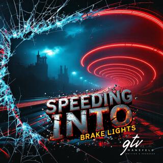 Speeding Into Brake Lights lyrics | Boomplay Music