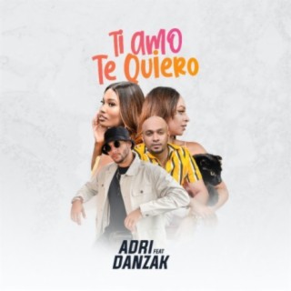 Ti Amo Te Quiero ft. DanZak