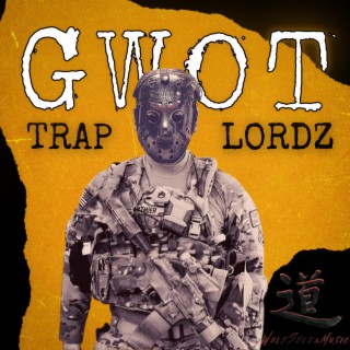 GWOT Trap Lordz