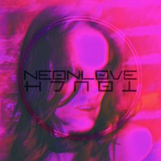 Neon Love/Touch