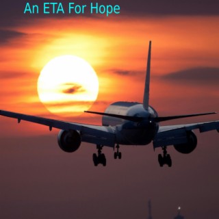 An ETA For Hope