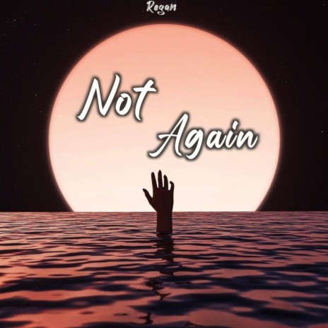 Not Again | Boomplay Music