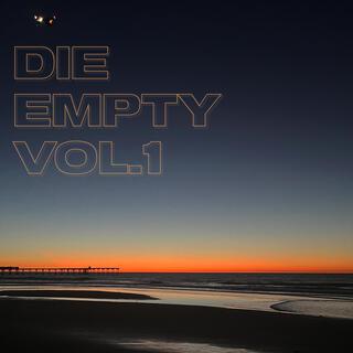 Die Empty, Volume One