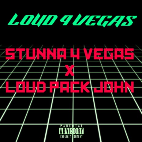 LOUD 4 VEGAS ft. Stunna 4 Vegas | Boomplay Music