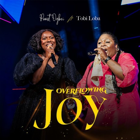 Overflowing Joy (Live) [feat. Tobi Loba] | Boomplay Music