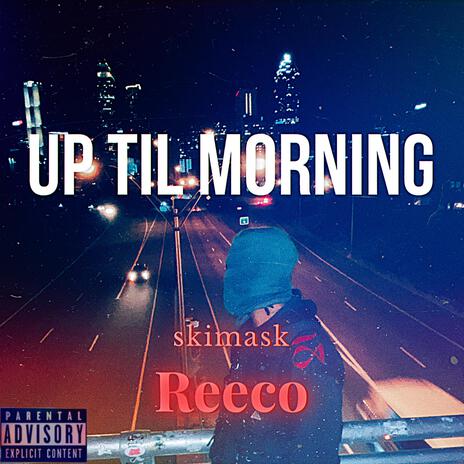 Up Til Morning | Boomplay Music