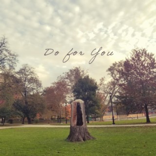 Do for You lyrics | Boomplay Music