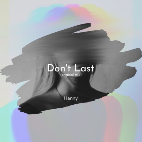 Don't Last (Original Mix) | Boomplay Music