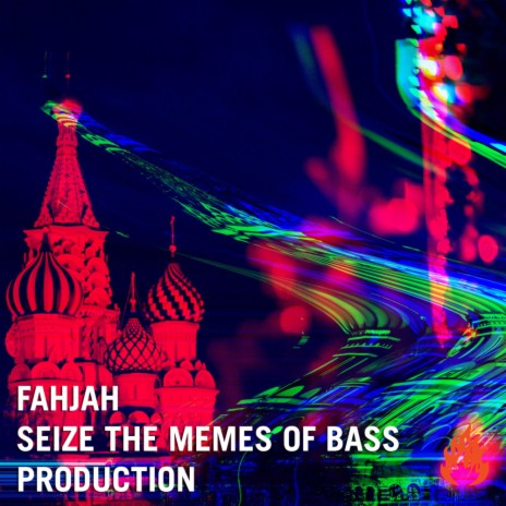 Seize The Memes of Bass Production (Original Mix)