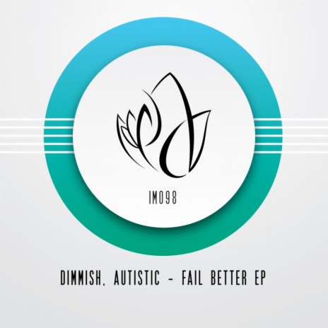 Fail Better (Original Mix) ft. Autistic