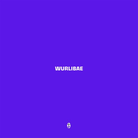 wurlibae | Boomplay Music