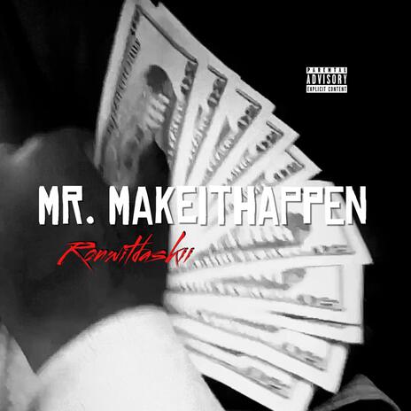 Mr. Makeithappen | Boomplay Music