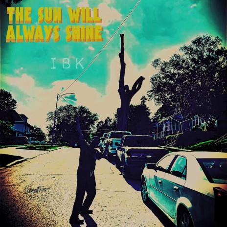The Sun Will Always Shine | Boomplay Music