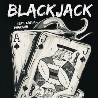 BlackJack ft. Casual Pharaoh lyrics | Boomplay Music