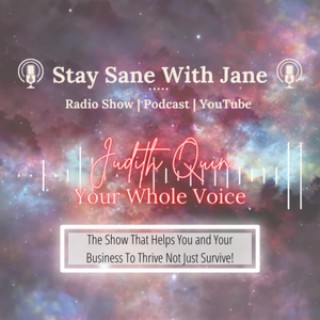 ”Learning to Use Your Whole Voice with Confidence” with Judith Quin Your Whole Voice | Stay Sane With Jane EP3