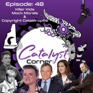 Episode 48: Killer Kids, Mock Morals & Copyright Catastrophe