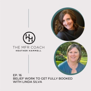 EP. 16 Belief Work To Get Fully Booked With Linda Silva