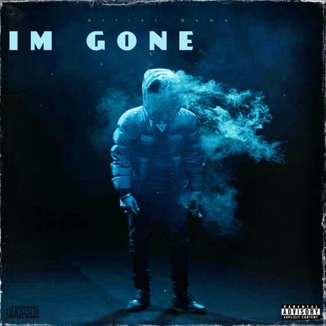 Im Gone | Boomplay Music