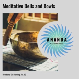Meditative Bells and Bowls: Devotional Zen Morning, Vol. 10
