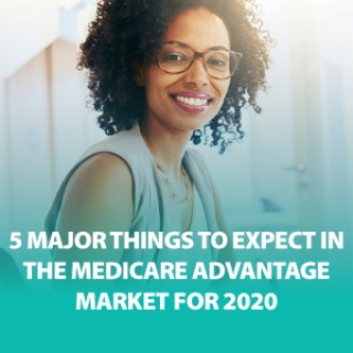 5 Major Things to Expect in the Medicare Advantage Market for 2020 | ASG192