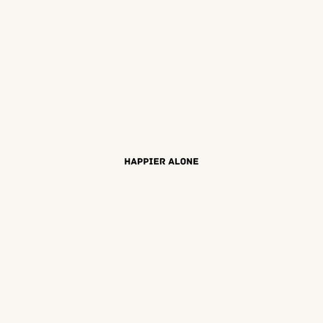 Happier alone (May 9 2020) | Boomplay Music