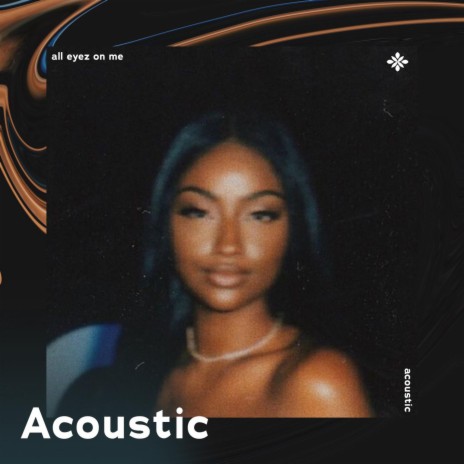 all eyez on me - acoustic ft. Tazzy | Boomplay Music