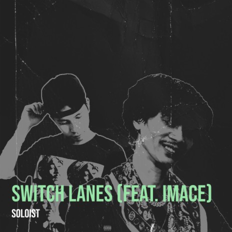 Switch Lanes ft. IMACE | Boomplay Music