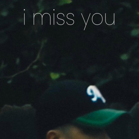 i miss you | Boomplay Music