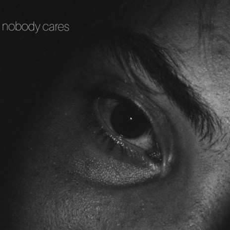 Nobody Cares | Boomplay Music