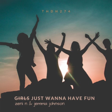Girls Just Want To Have Fun ft. Jemma Johnson | Boomplay Music