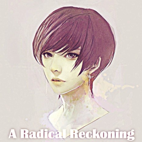 A Radical Reckoning | Boomplay Music