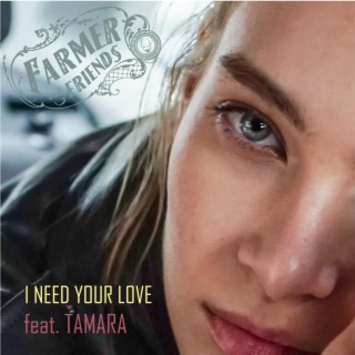 I need your love ft. Tamara lyrics | Boomplay Music