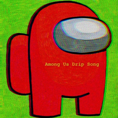 Among Us Drip Song (Slowed Remix)