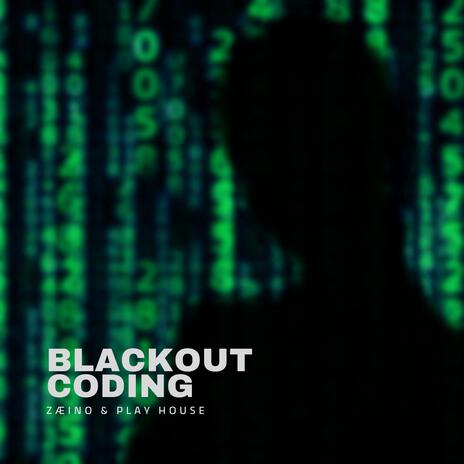 Blackout Coding ft. ZAEINO | Boomplay Music