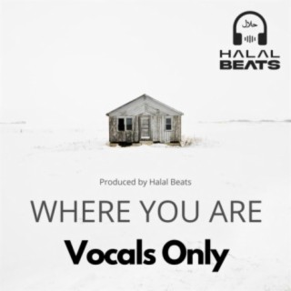 Where you are (Vocals only)
