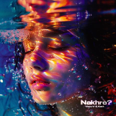 Nakhre? ft. Karn & Amar | Boomplay Music