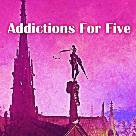 Addictions for Five | Boomplay Music