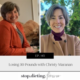 EP 145. Losing 30 Pounds with Christy Maranan