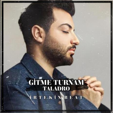 Gitme Turnam (taladro) | Boomplay Music