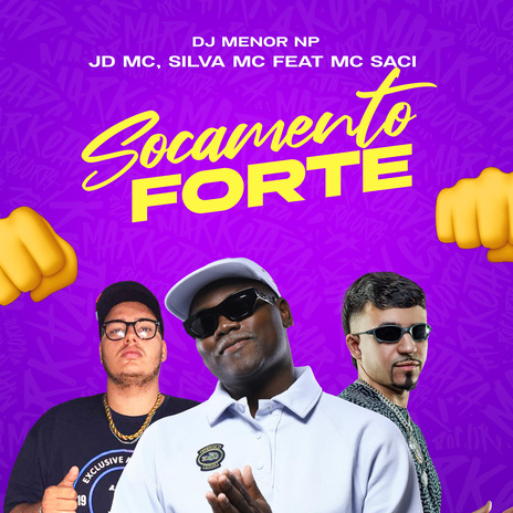 Socamento Forte ft. DJ Menor NP, Silva Mc & Mc Saci | Boomplay Music