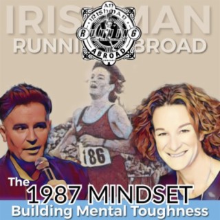 The 1987 Mindset - Building Mental Toughness - The Race That Lit Sonia’s Fire.