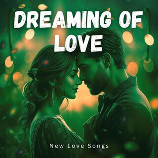 Dreaming of love (New)