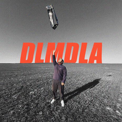 DLMDLA | Boomplay Music