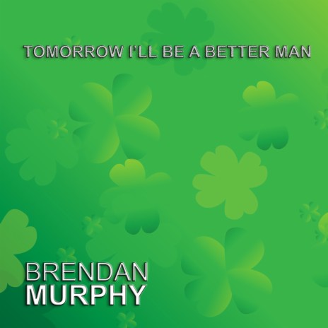 Tomorrow I'll Be a Better Man | Boomplay Music