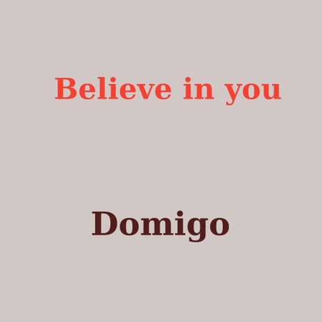 Believe in You | Boomplay Music