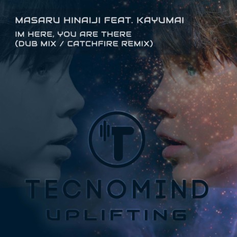 Im Here, You Are There (Catchfire Remix) ft. Kayumai | Boomplay Music