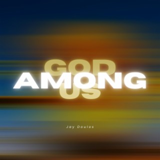 God Among Us lyrics | Boomplay Music