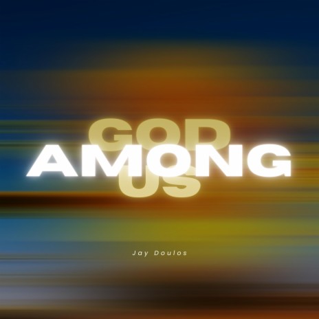God Among Us | Boomplay Music