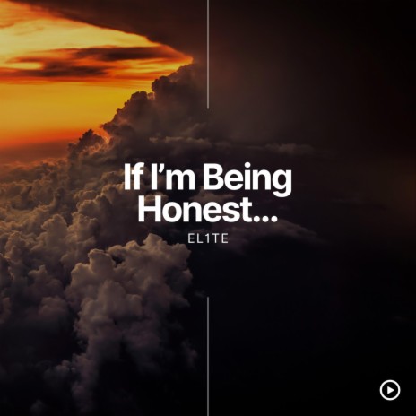 If I'm Being Honest | Boomplay Music