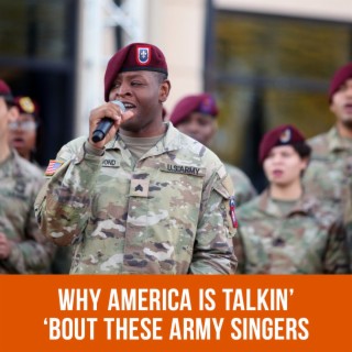 Why America is Talkin’ ‘Bout These Army Singers